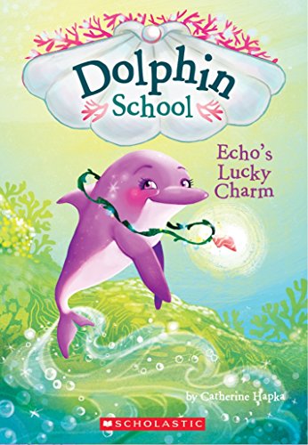 Echo's Lucky Charm (Dolphin School #2)